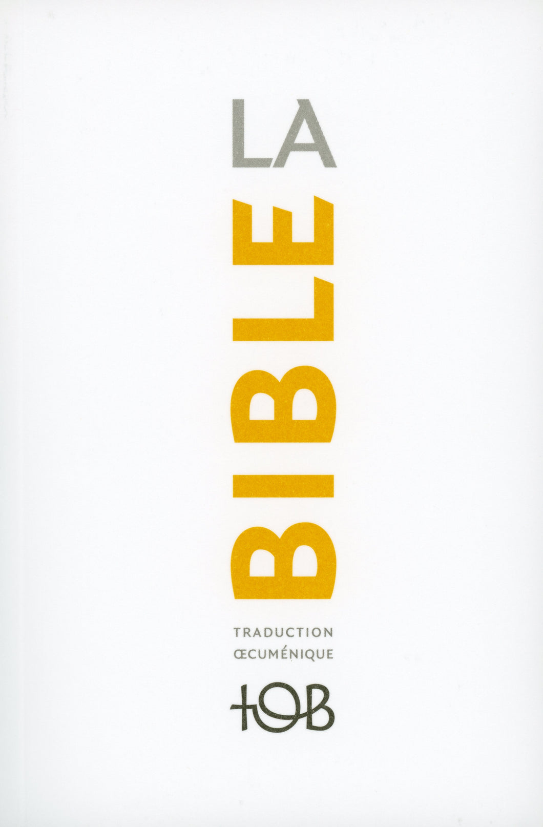 LA BIBLE TOB, traduction œcuménique